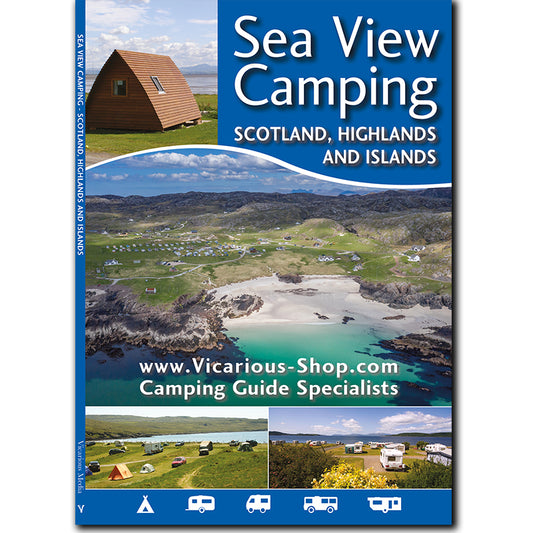 Sea View Camping Scotland, Highlands and Islands 2023 vicarious books media 9781910664216 front cover